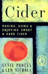 Cider: Making, Using & Enjoying Sweet & Hard Cider